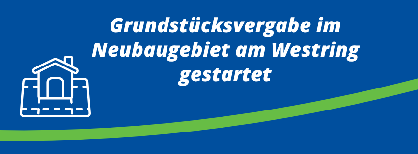 Grundstücksvergabe im Neubaugebiet am Westring gestartet - 1
